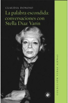 La palabra escondida: conversaciones con Stella Díaz Varín