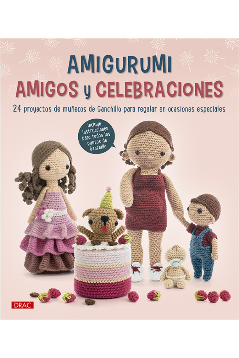 Amigurumi amigos y celebraciones. 24 proyectos de muñecos de ganchillo para regalar en ocasiones especiales