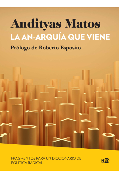 La an-arquía que viene: fragmentos para un diccionario de política radical