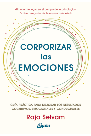 Corporizar las emociones. Guía práctica para mejorar los resultados cognitivos, emocionales y conductuales