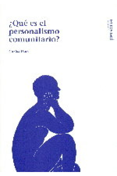 ¿QUE ES EL PERSONALISMO COMUNITARIO?