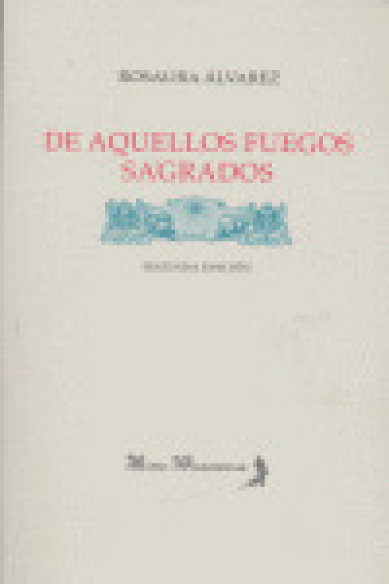 DE AQUELLOS FUEGOS SAGRADOS