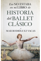 Eso no estaba en mi libro de... Historia del ballet clásico