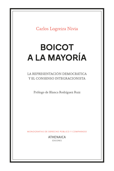 Boicot a la mayoría. La representación democrática y el consenso integracionista