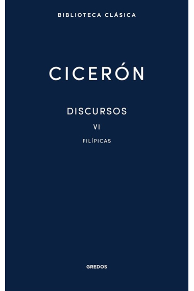 Discursos, vol. VI: Filípicas