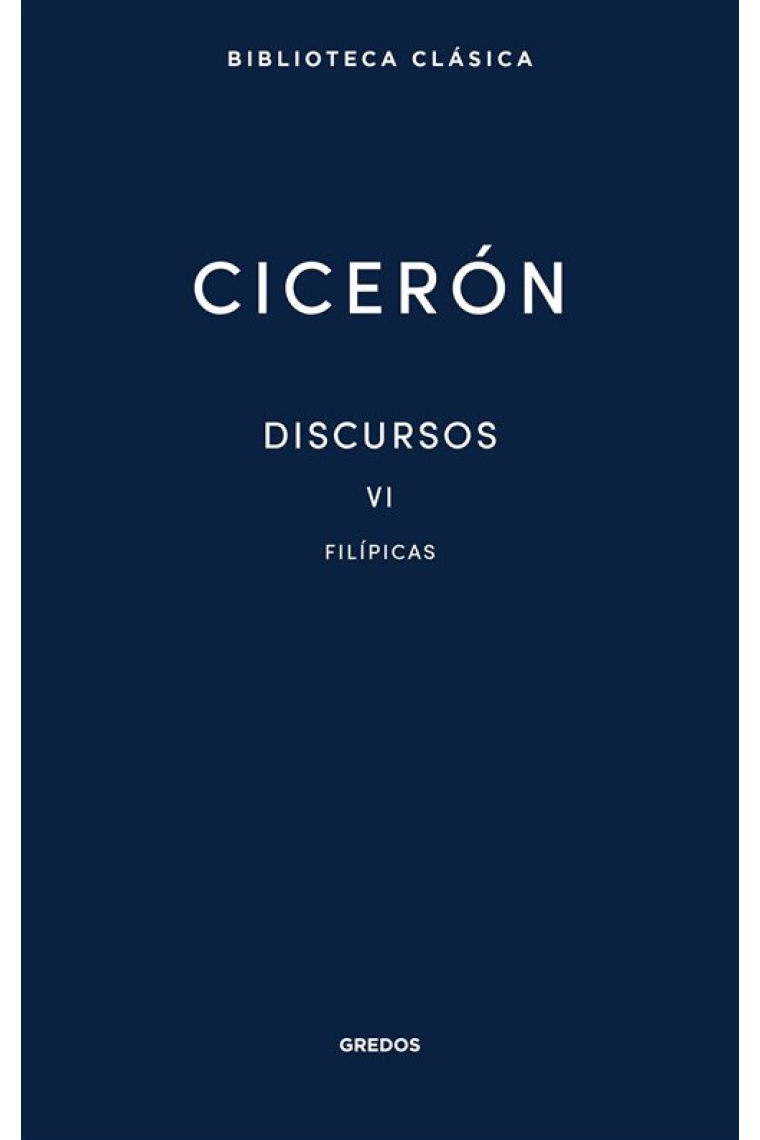 Discursos, vol. VI: Filípicas