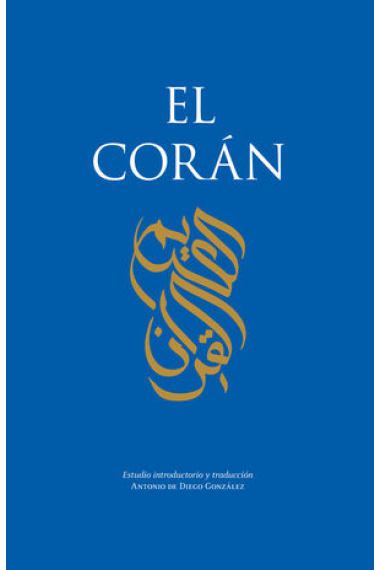 El Corán (Edición de Antonio de Diego González)