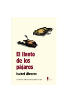 El llanto de los pájaros. XXIX Premio de novela Universidad de Sevilla