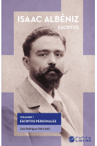 Isaac Albéniz. Escritos. Volumen 1: Escritos personales