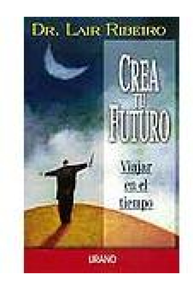 Crea tu futuro. Viajar en el tiempo