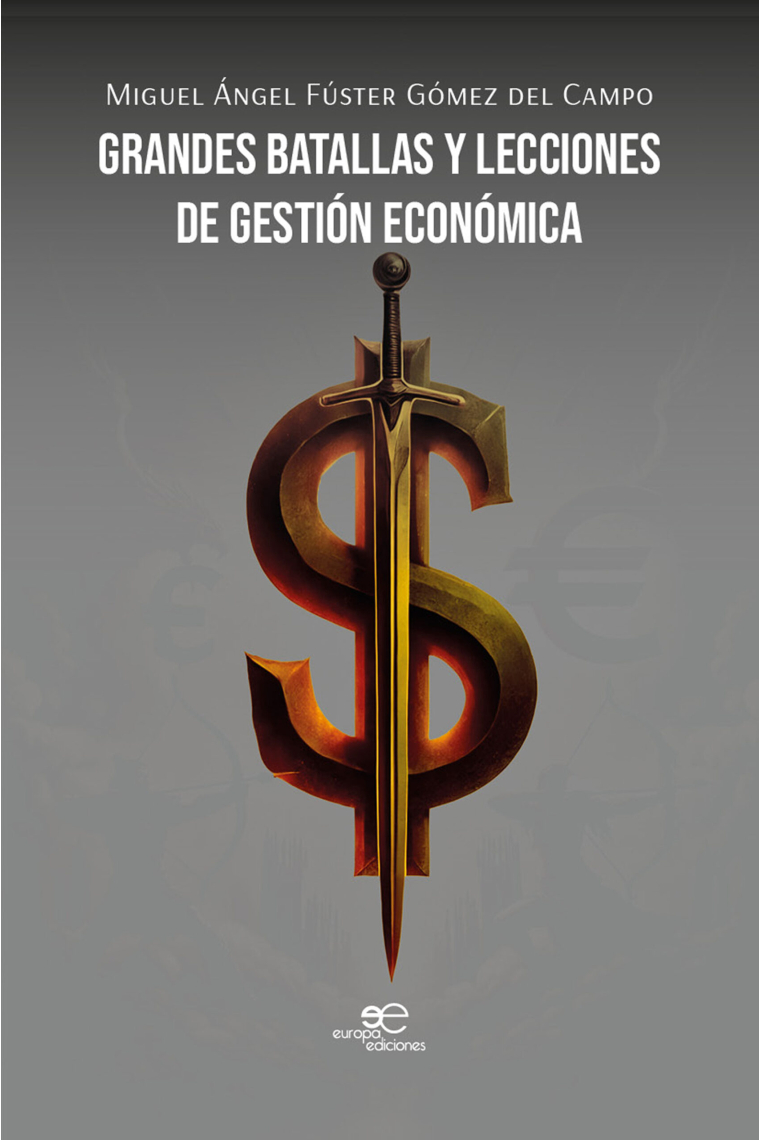 Grandes batallas y lecciones de gestión económica