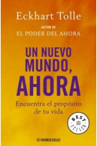 Un nuevo mundo, ahora. Encuentra el propósito de tu vida