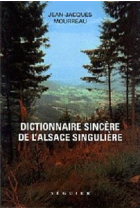 Dictionnaire sincère de l'Alsace singulière