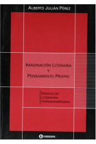 Imaginación literaria y pensamiento propio: ensayos de literatura hispanoamericana