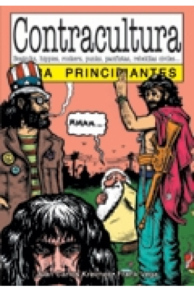 Contracultura para principiantes. Beatniks, hippies, pacifistas, rebeldías civiles...