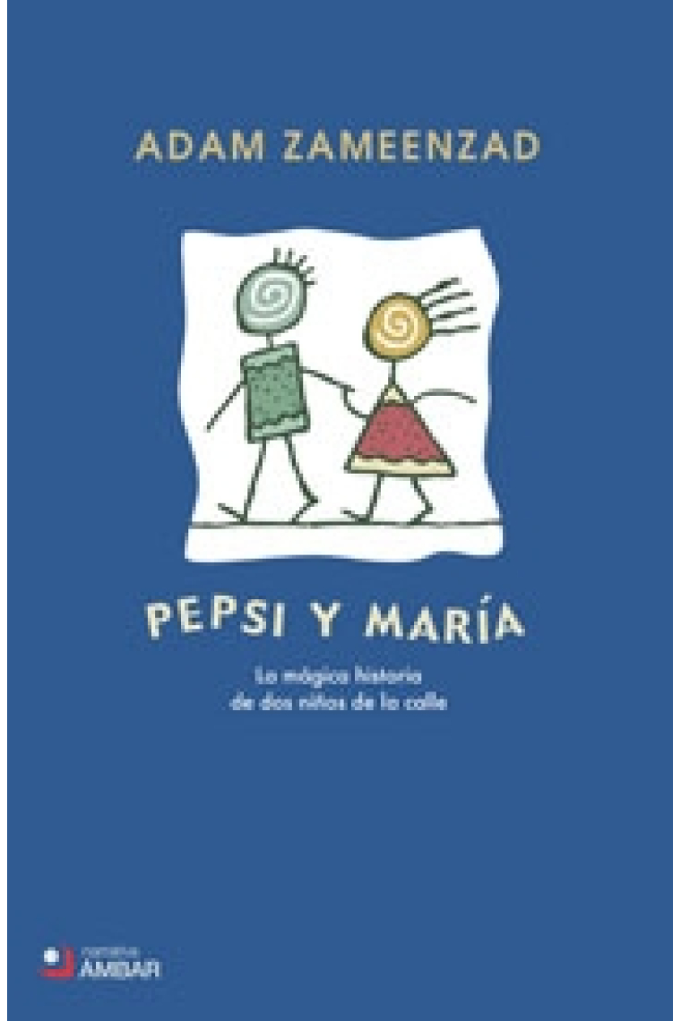 Pepsi y María La mágica historia de dos niños de la calle