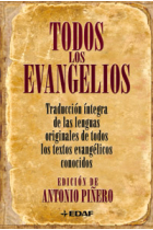 Todos los evangelios: traducción íntegra de las lenguas originales de todos los textos evangélicos conocidos