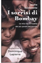 I sorrisi di Bombay. La mia vita arricchita dai più poveri del mondo