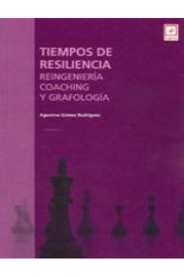 Tiempo de resiliencia. Reingeniería, coaching y grafología