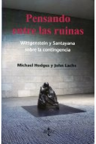 Pensando entre las ruinas: Wittgenstein y Santayana