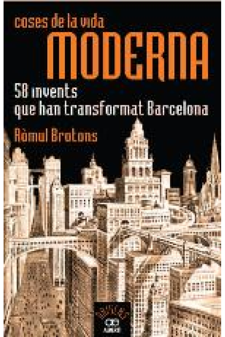 Coses de la vida moderna. 58 invents que han transformat Barcelona