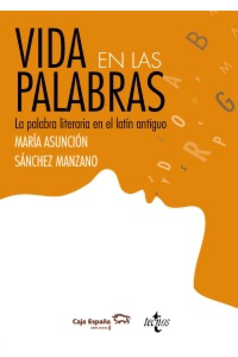 Vida en las palabras: la palabra literaria en el latín antiguo