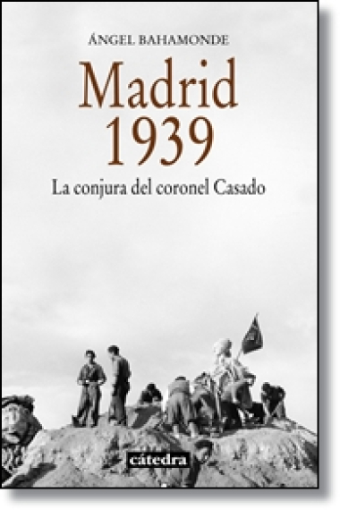 Madrid 1939. La conjura del coronel Casado