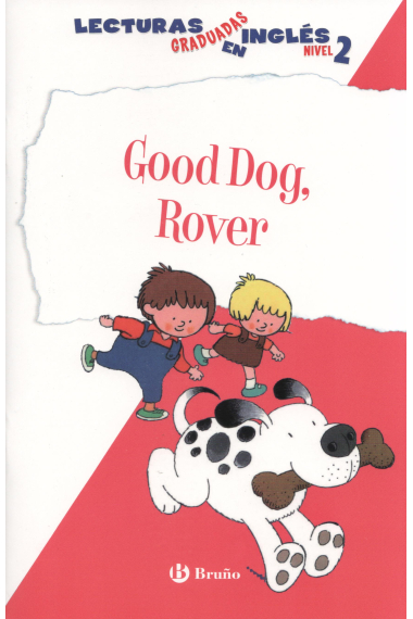 Good Dog, Rover. Lecturas graduadas inglés, nivel 2