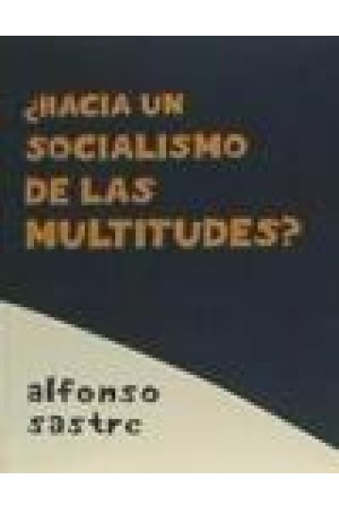 ¿Hacia un socialismo de las multitudes?