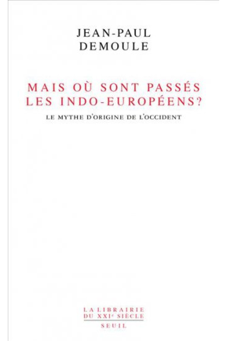 Mais où sont passés les indo-européens? Le mythe d'origine de l'Occident