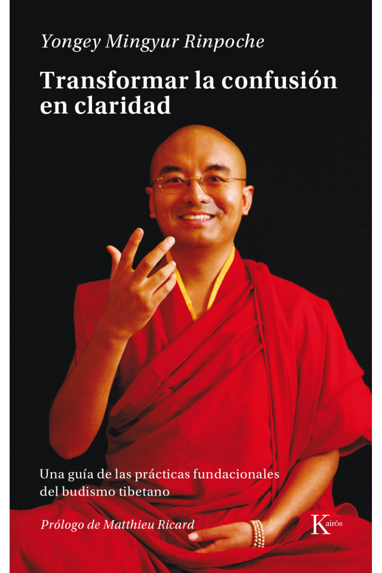 Transformar la confusión en claridad: una guía de las prácticas fundacionales del budismo tibetano