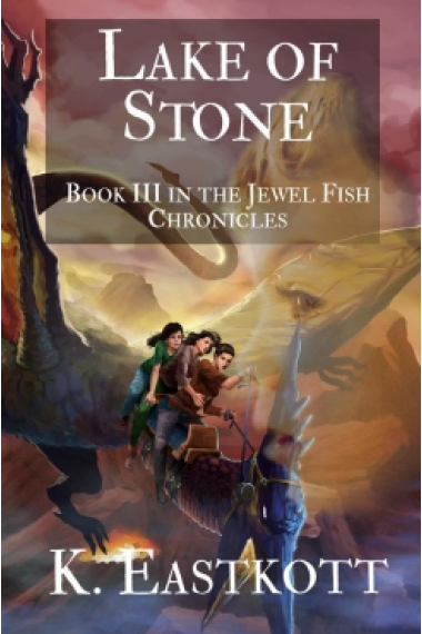 Lake of Stone (The Jewel Fish Chronicles Book 3)