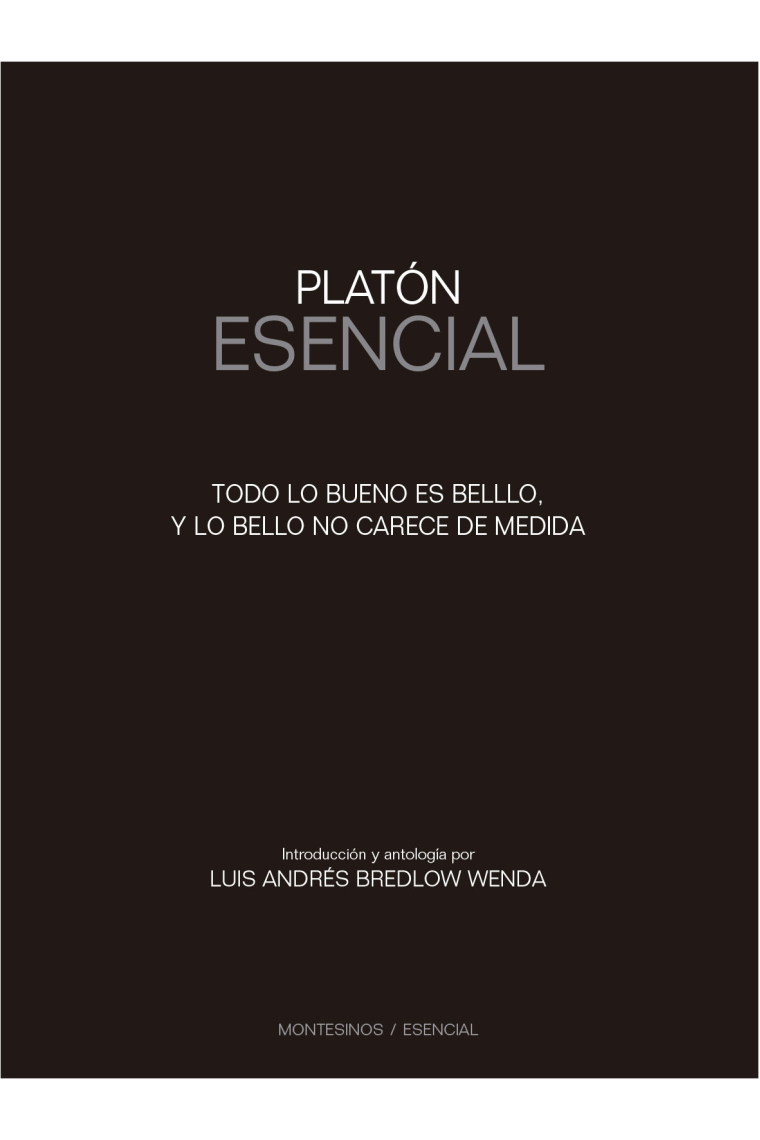 Platón esencial: todo lo bueno es bello, y lo bello no carece de medida