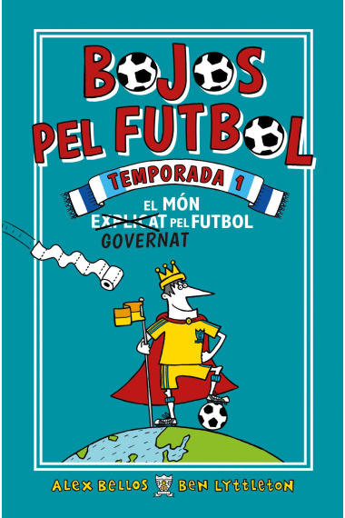 Bojos pel futbol. Temporada 1. El món governat pel futbol