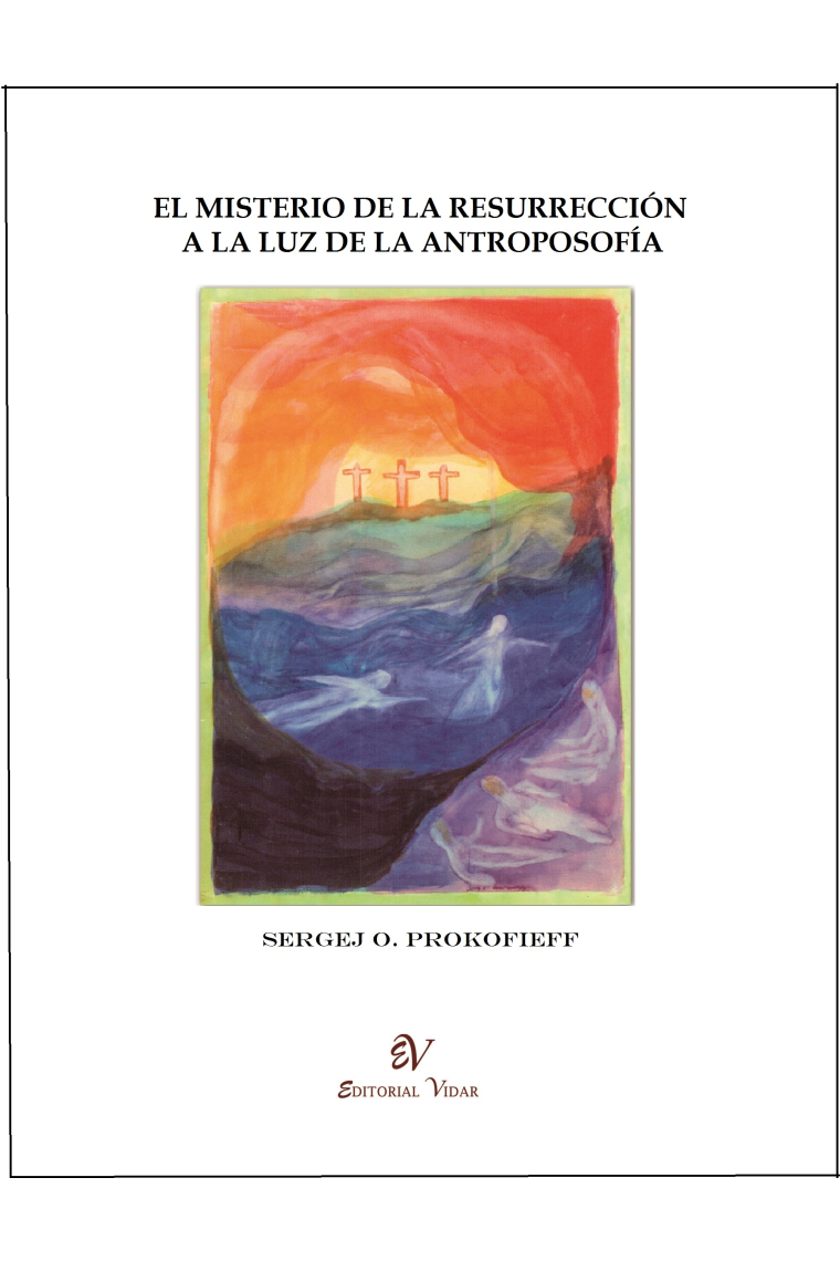 El misterio de la Resurrección a la luz de la Antroposofía