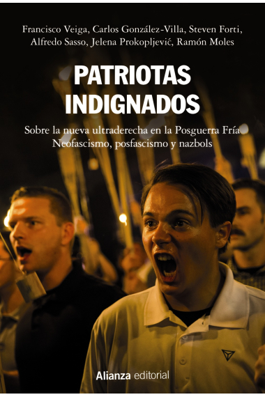 Patriotas indignados. Sobre la nueva ultraderecha en la Posguerra Fría. Neofascismo, posfascismo y nazbols