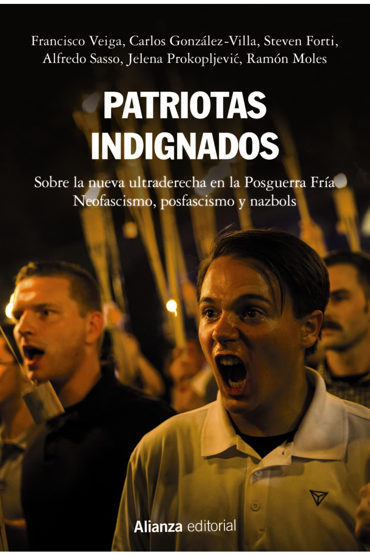 Patriotas indignados. Sobre la nueva ultraderecha en la Posguerra Fría. Neofascismo, posfascismo y nazbols