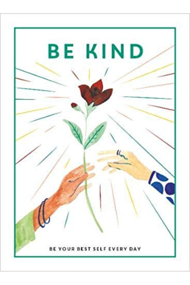 Be Kind: Be Your Best Self Every Day