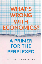 What's Wrong with Economics?: A Primer for the Perplexed