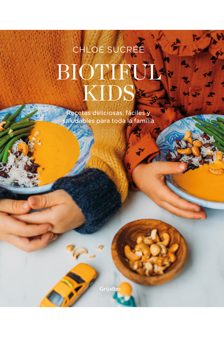 Biotiful Kids. Recetas deliciosas, sencillas y saludables para toda la familia