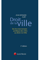 Droit de la ville: Du fonctionnement juridique des villes au droit à la Ville