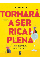 Tornarà a ser rica i plena. Una història (im)pertinent de Catalunya