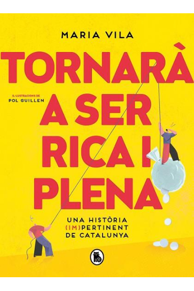 Tornarà a ser rica i plena. Una història (im)pertinent de Catalunya