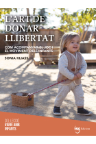 L'art de donar llibertat. Com acompanyar el joc i el moviment dels infants