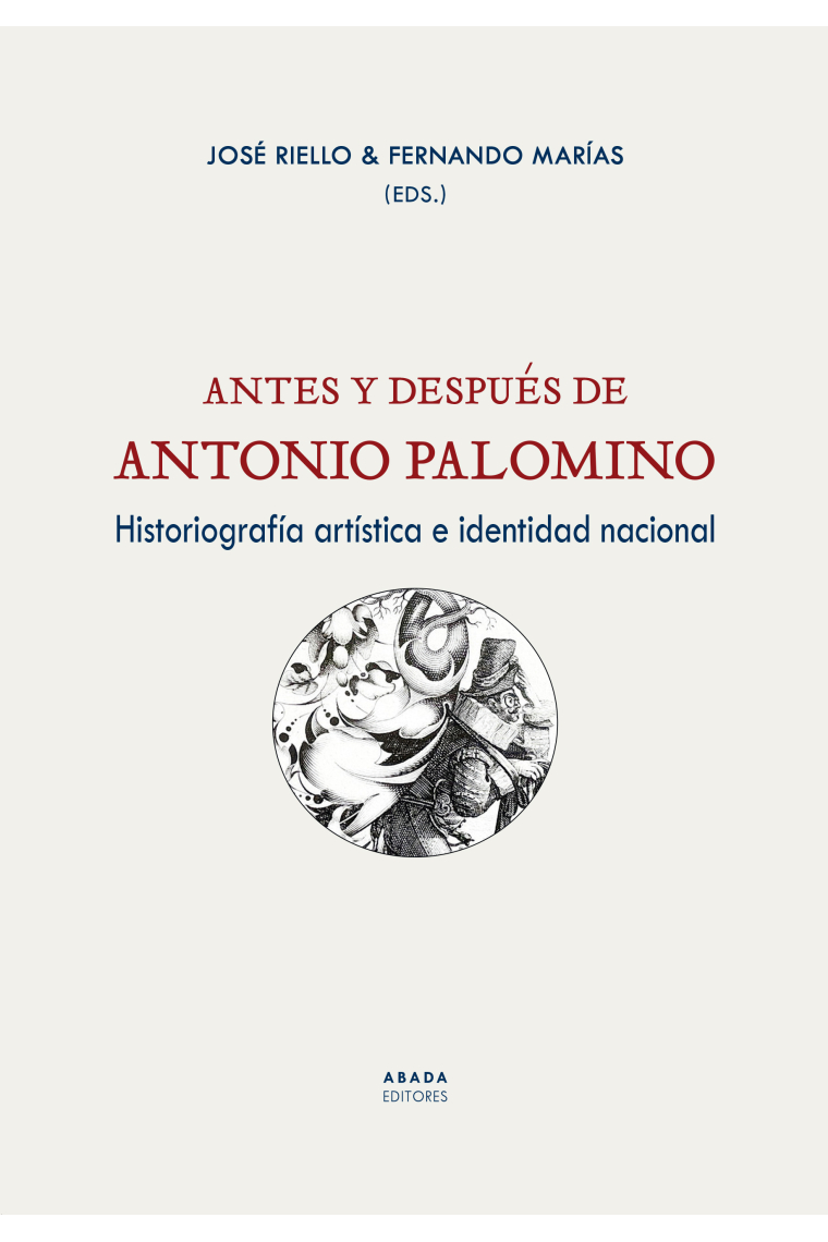 Antes y después de Antonio Palomino. Historiografía artística e identidad nacional