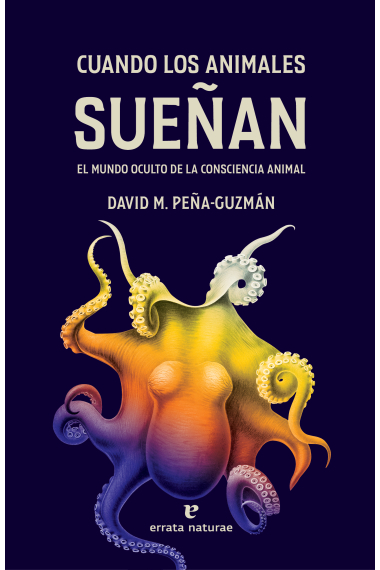 Cuando los animales sueñan: el mundo oculto de la consciencia animal