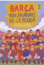 Barça. 100 jugadores de leyenda