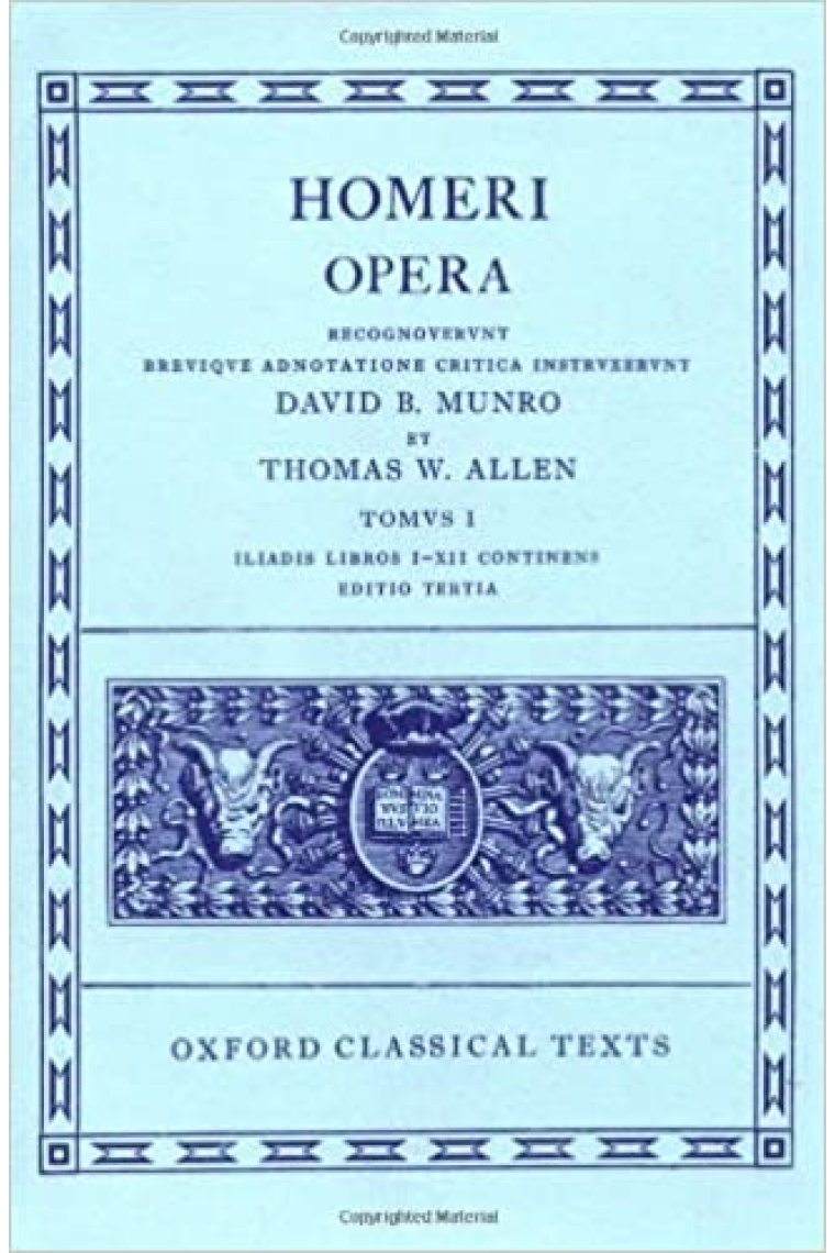 Homeri Opera (Tomvs I): Iliadis. Libros I - XII. Continens