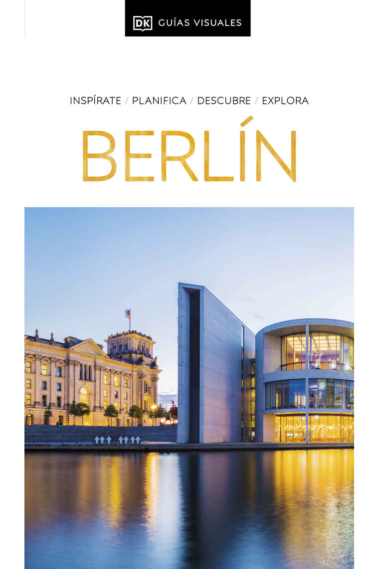 Berlín. Inspirate, planifica, descubre, explora