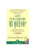 ¿Quién se ha llevado mi queso?. Cómo adaptarnos a un mundo en constante cambio.